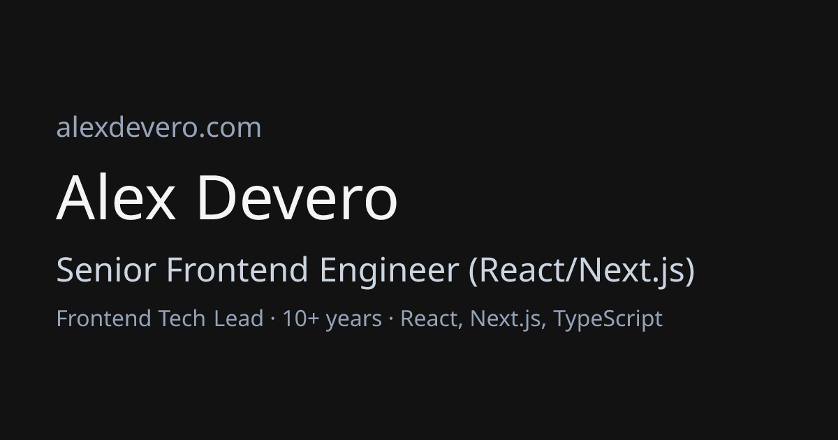 Senior Frontend Engineer (React/Next.js) & Frontend Tech Lead | Alex Devero